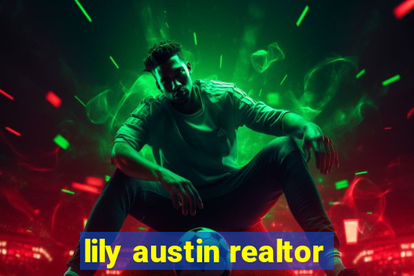 lily austin realtor